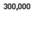 300,000 